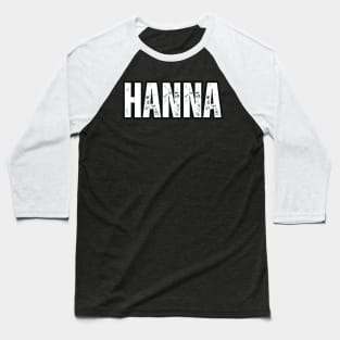 Hanna Name Gift Birthday Holiday Anniversary Baseball T-Shirt